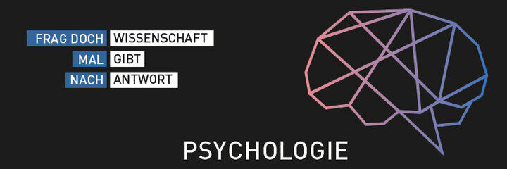 Frag doch mal nach! – Wissenschaft gibt Antwort: rund um das Thema Psychologie