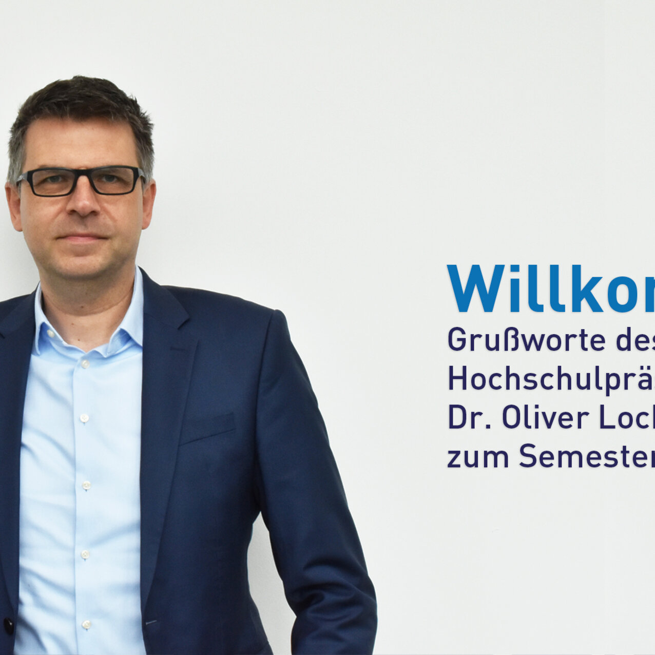 Grußworte des Hochschulpräsidenten zum Semesterstart 2021